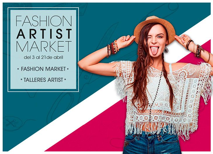 FASHION ARTIST MARKET VIERNES Y SABADOS 6 AL 21 DE ABRIL